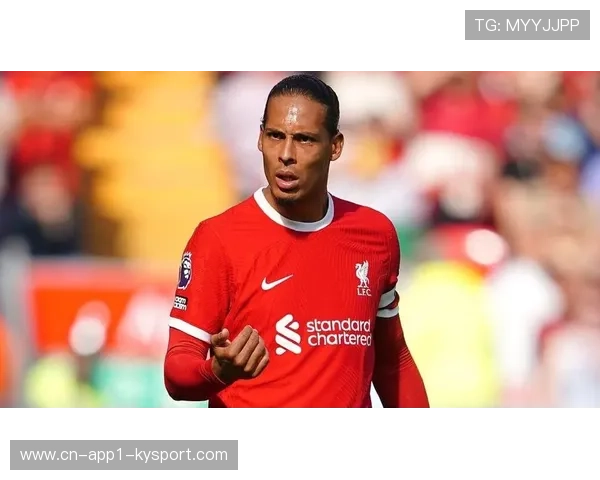 范戴克状态下滑科纳特伤病频发，利物浦防线稳定性成变数